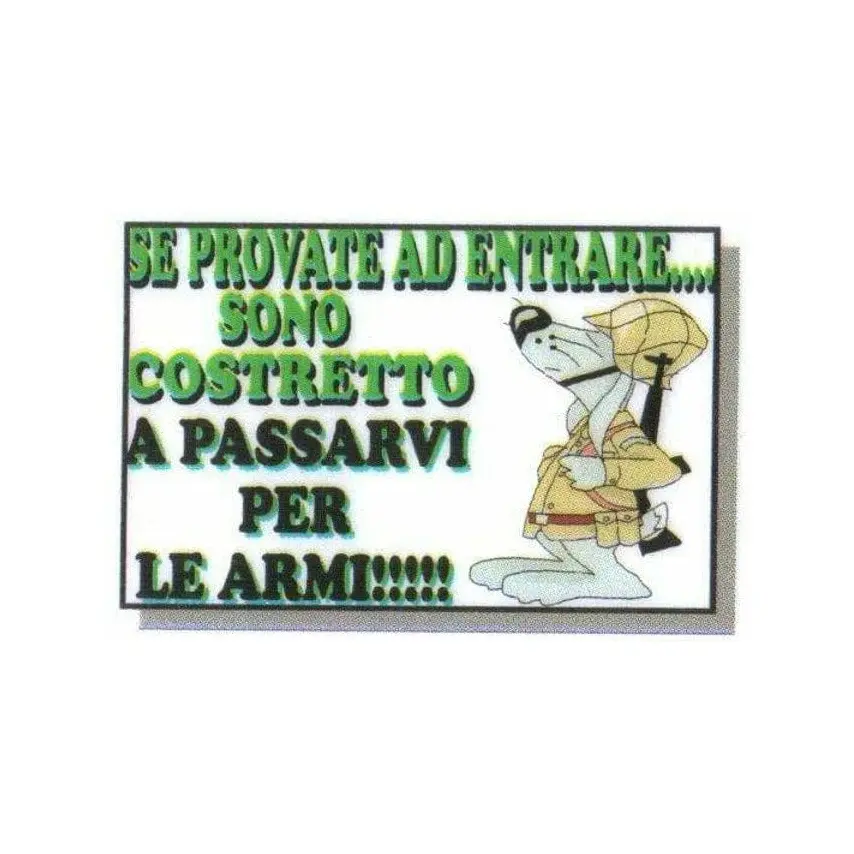 Targa Segnaletica Umoristica ``SE Provate Ad Entrare...Sono Costretto A Passarvi Per Le Armi``