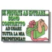 Targa Segnaletica Umoristica ``Se provate ad entrare sono costretto ad usare tutta la mia prepotenza``